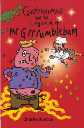 Gastronimus And The Legend Of Mr Grrrumblebum