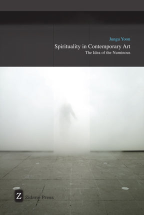 Spirituality In Contemporary Art: The Idea of the Numinous