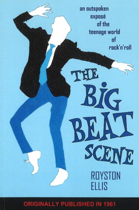 Big Beat Scene: An Outspoken Exposé of the Teenage World of Rock'n'roll