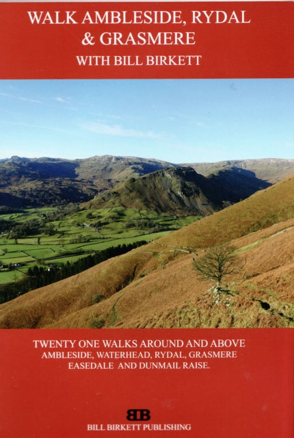 Walk Ambleside, Rydal & Grasmere: 21 Walks around and above Ambleside