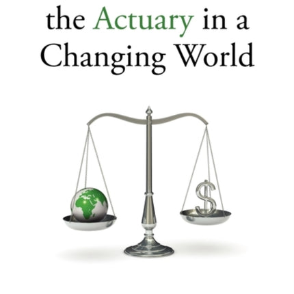 On the Role of the Actuary in a Changing World