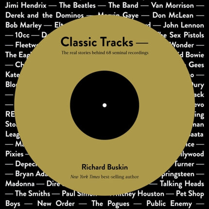 Classic Tracks: The Real Stories Behind 68 Seminal Recordings