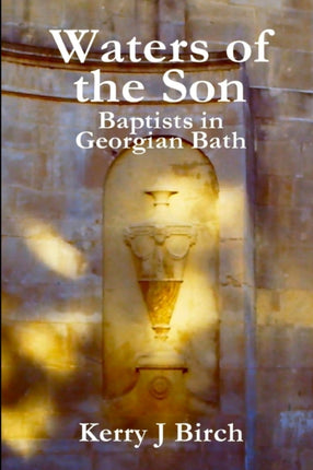 Waters of the Son Baptists in Georgian Bath