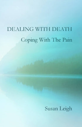 Dealing With Death, Coping With The Pain