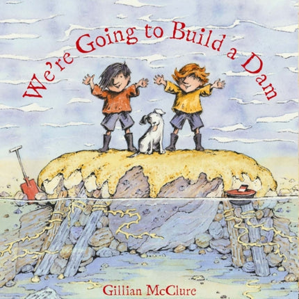Were Going to Build a Dam