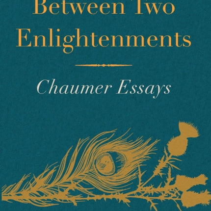 Between Two Enlightenments: Chaumer Essays