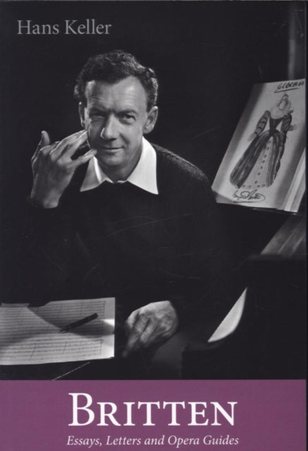 Britten: Essays, Letters and Opera Guides