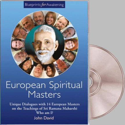 European Spiritual Masters -- Blueprints for Awakening DVD: Rare Dialogues with 14 European Masters on the Teachings of Sri Ramana Maharshi.