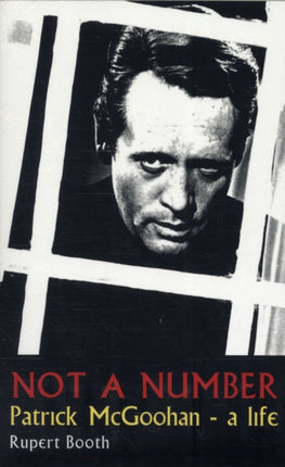 Not a Number: Patrick McGoohan - A Life