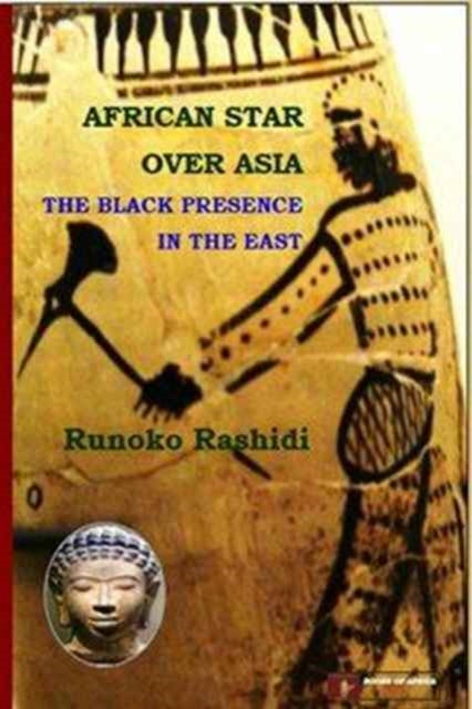 African Star over Asia: The Black Presence in the East