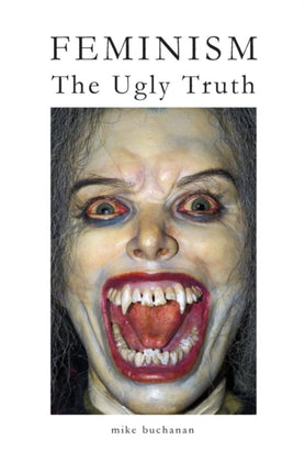 Feminism The Ugly Truth