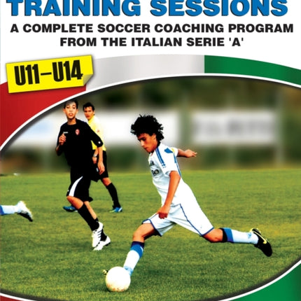 Italian Academy Training Sessions for U11U14  A Complete Soccer Coaching Program