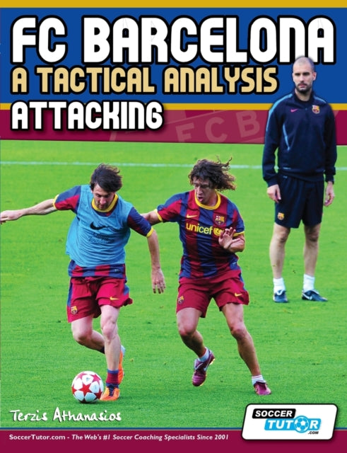 FC Barcelona  A Tactical Analysis Attacking