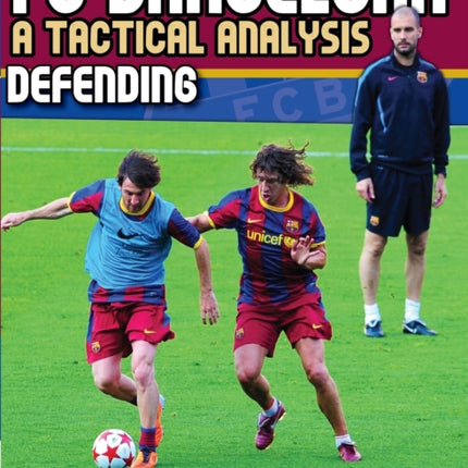 FC Barcelona  A Tactical Analysis Defending