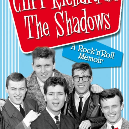 Cliff Richard & the Shadows: A Rock & Roll Memoir