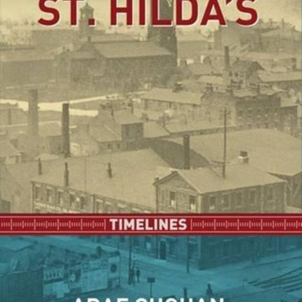 Middlebrough St. Hilda's: Timelines