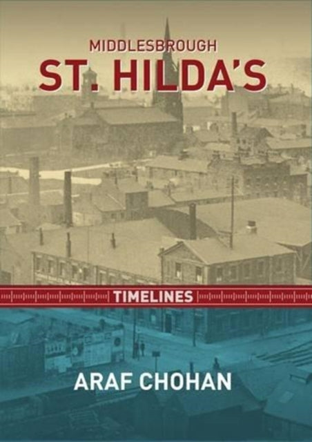 Middlebrough St. Hilda's: Timelines