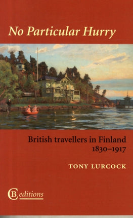 No Particular Hurry: British Travellers in Finland 1830-1917