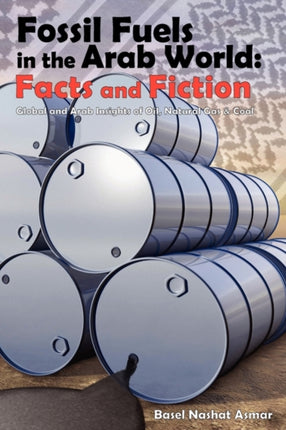 Fossil Fuels in the Arab World Facts and Fiction