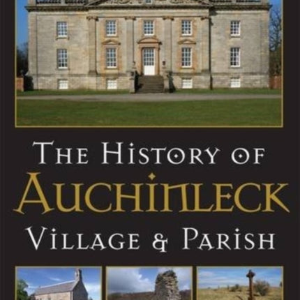 The History of Auchinleck: Village and Parish