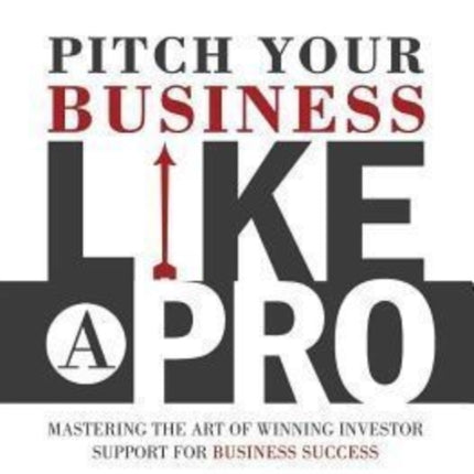 Pitch Your Business Like a Pro Mastering The Art