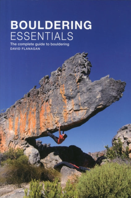 Bouldering essentials: The complete guide to bouldering