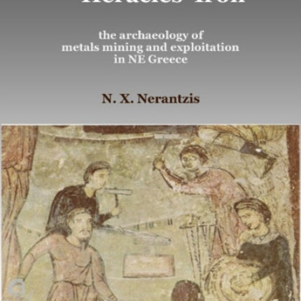 Rhesus Gold Heracles Iron the archaeology of