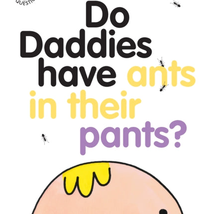 Do Daddies have Ants in their Pants?