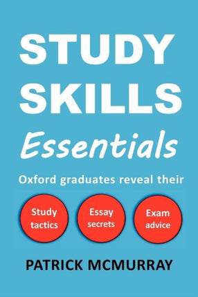 Study Skills Essentials Oxford Graduates Reveal Their Study Tactics Essay Secrets and Exam Advice
