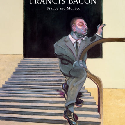 Francis Bacon: France And Monaco