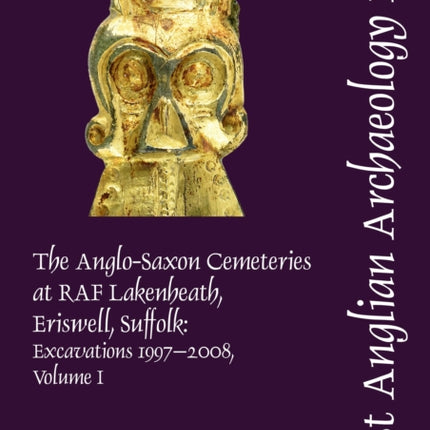 EAA 182 The AngloSaxon Cemeteries at RAF