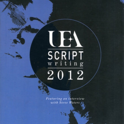 UEA Scriptwriting Anthology 2012