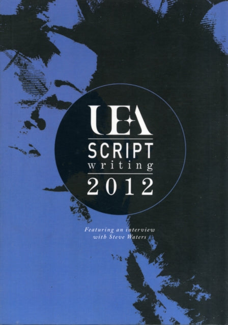 UEA Scriptwriting Anthology 2012