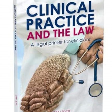 Clinical Practice and the Law