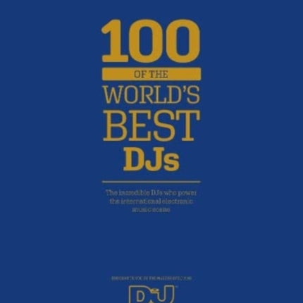 100 of The Worlds Best DJs