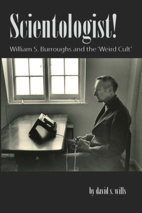 Scientologist William S Burroughs and the Weird Cult