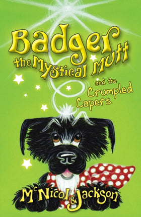 Badger the Mystical Mutt and the Crumpled Capers