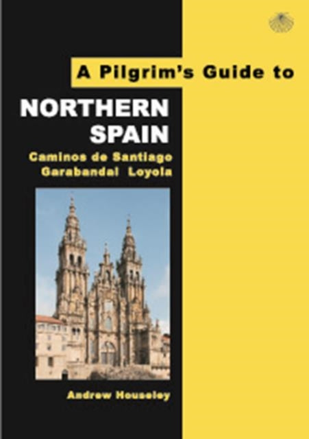 A Pilgrim's Guide to Northern Spain: Vol. 1 : Camino Frances & Camino Finisterre