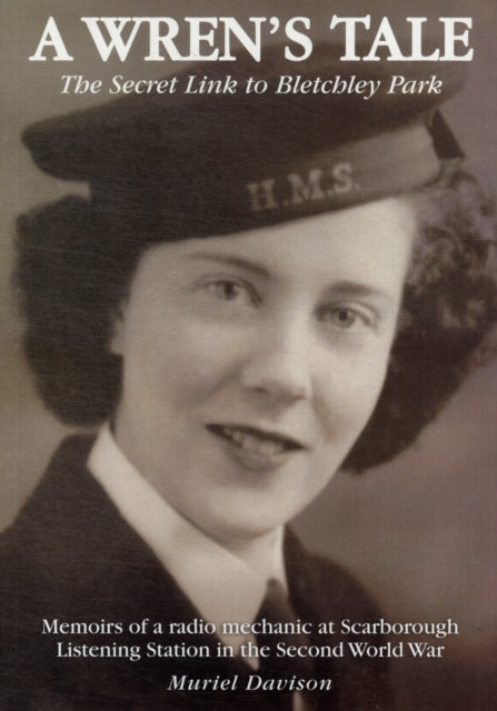 A Wrens Tale  the Secret Link to Bletchley Park