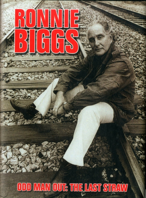 Ronnie Biggs Odd Man Out  The Last Straw