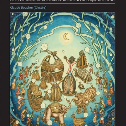 When Animals Sing and Spirits Dance Gule Wamkulu