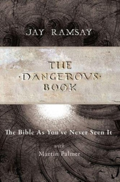 The Dangerous Book: The Bible As You've Never Seen It