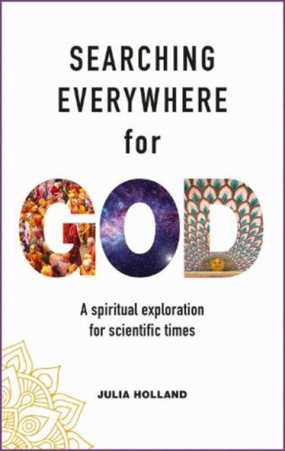 Searching Everywhere for God: A spiritual exploration for scientific times