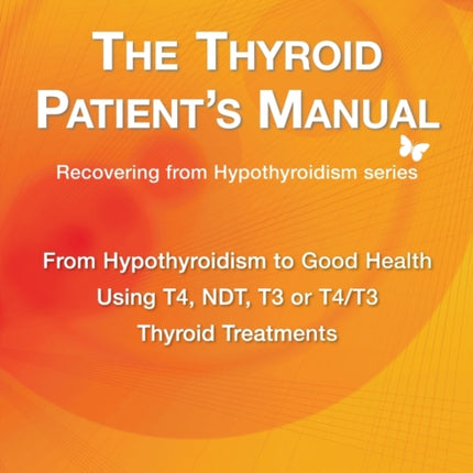 The Thyroid Patients Manual