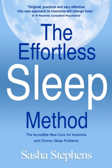 The Effortless Sleep Method The Incredible New Cure for Insomnia and Chronic Sleep Problems