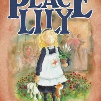 Peace Lily: The World War 1 Battlefield Nurse