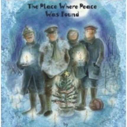 The Christmas Truce: The Place Where Peace Was Found