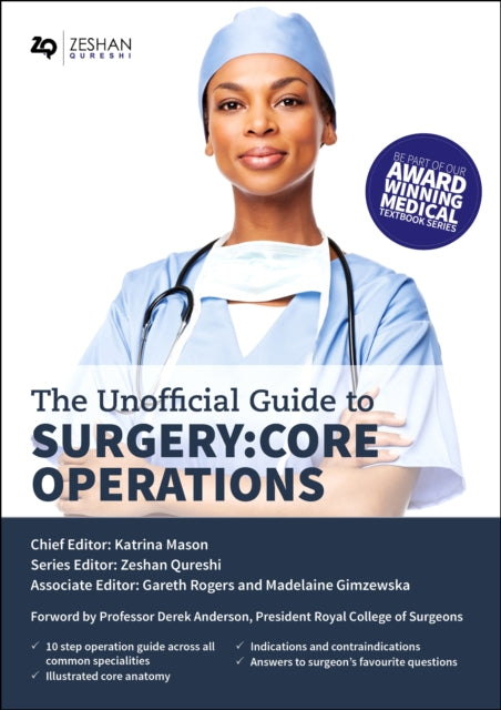 Unofficial Guide to Surgery: Core Operations: Indications, Pre-op Care, Procedural Details, Post-op Care, and Follow Up