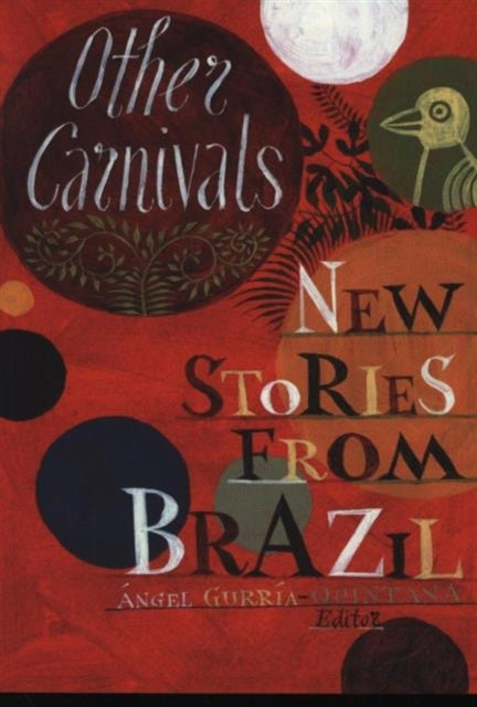 Other Carnivals: New Stories From Brazil