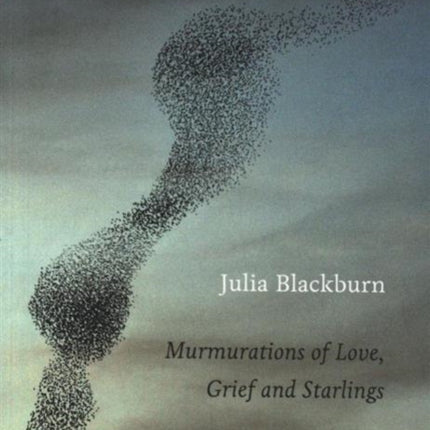 Murmurations of Love Grief and Starlings